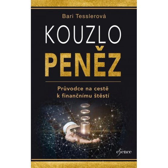 Kouzlo peněz - Průvodce na cestě k finančnímu štěstí