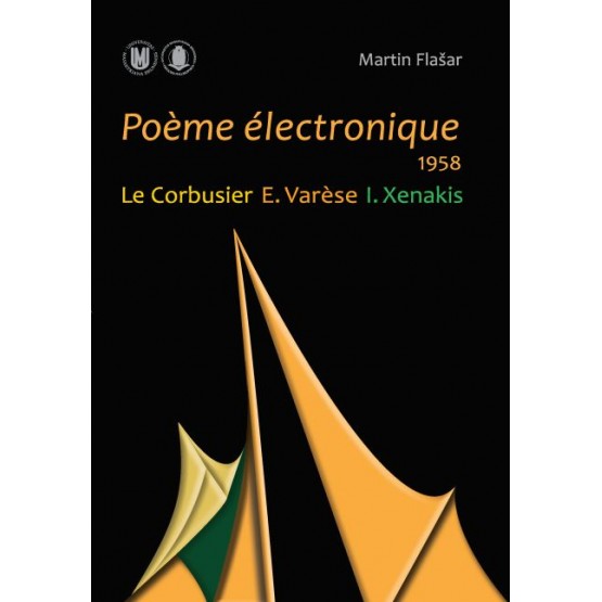 Poème électronique. 1958. Le Corbusier – E. Varèse – I. Xenakis