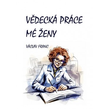 Vědecká práce mé ženy