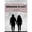 Nebudeme si lhát