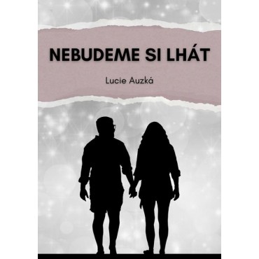 Nebudeme si lhát
