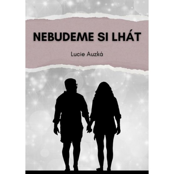 Nebudeme si lhát