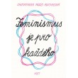 Feminismus je pro každého