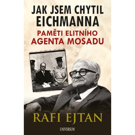 Jak jsem chytil Eichmanna
