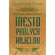 Mesto padlých anjelov - Nástroje smrteľníkov (štvrtá kniha)