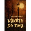 Výkřik do tmy