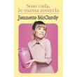 Som rada, že mama zomrela