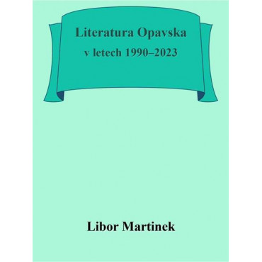 Literatura Opavska v letech 1990–2023