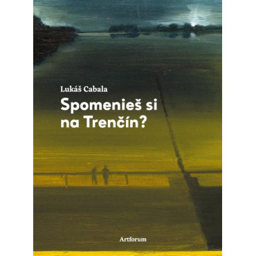 Spomenieš si na Trenčín?