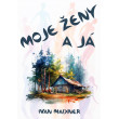 Moje ženy a já