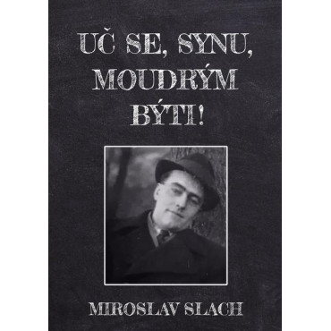 Uč se, synu, moudrým býti!