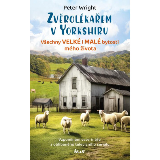 Zvěrolékařem v Yorkshiru: Všechny velké i malé bytosti mého života