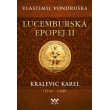 ﻿Lucemburská epopej II - Kralevic Karel 