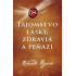 Tajomstvo lásky, zdravia a peňazí