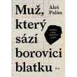 Muž, který sází borovici blatku