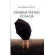 Urobíme všetko, čo sa dá