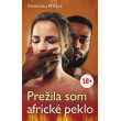 Prežila som africké peklo