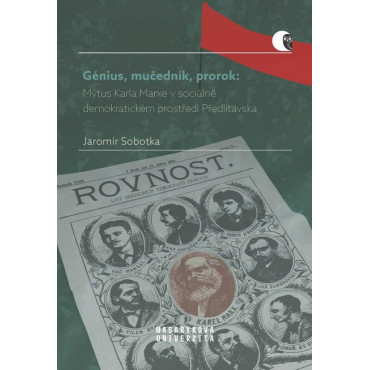 Génius, mučedník, prorok: Mýtus Karla Marxe v sociálně demokratickém prostředí Předlitavska