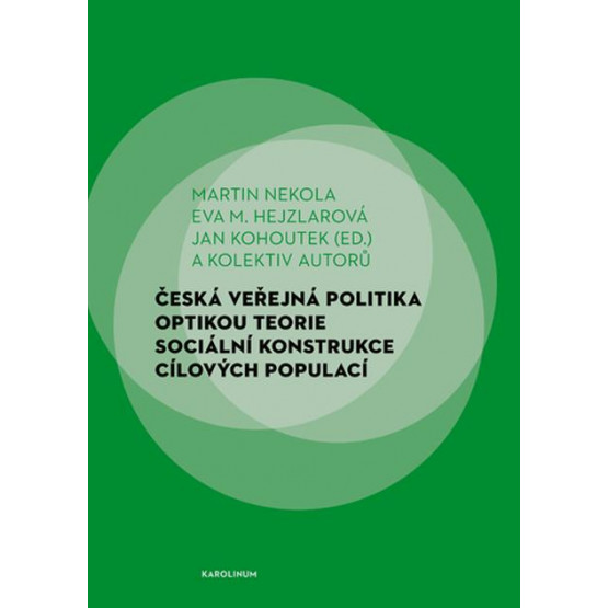 Česká veřejná politika optikou teorie sociální konstrukce cílových populací