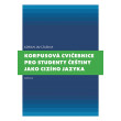 Korpusová cvičebnice pro studenty češtiny jako cizího jazyka