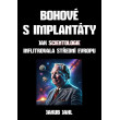 Bohové s implantáty