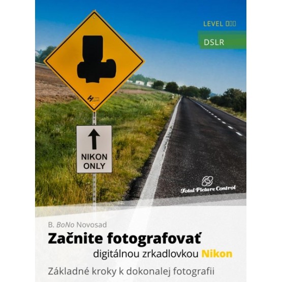 Začnite fotografovať digitálnou zrkadlovkou Nikon