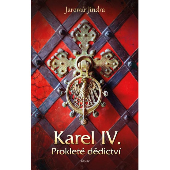 Karel IV. – Prokleté dědictví