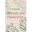 Milovala som Francúza