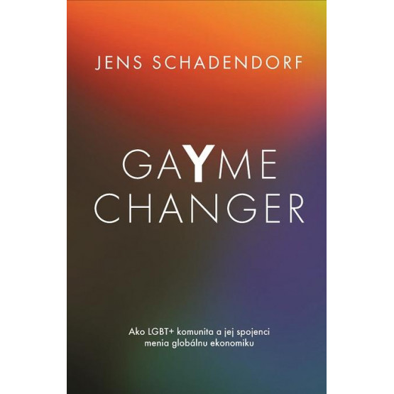 GaYme Changer Ako LGBT+ komunita a jej spojenci menia globálnu ekonomiku