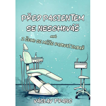 Před pacientem se neschováš