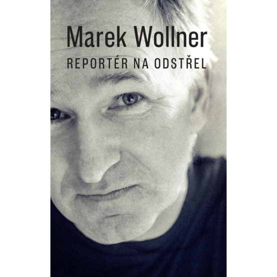 Marek Wollner - Reportér na odstřel