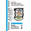 Lež má krátké nohy, ale dlouhý péro