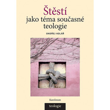 Štěstí jako téma současné teologie