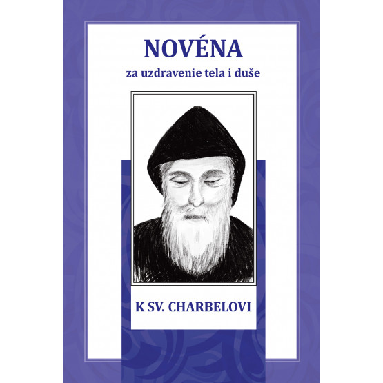 Novéna k sv. Charbelovi za uzdravenie tela i duše