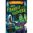 Ako Frankie vytvoril človeka