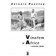 Vinařem v Africe i leckde jinde
