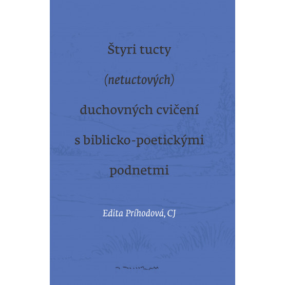 Štyri tucty (netuctových) duchovných cvičení s biblicko-poetickými podnetmi