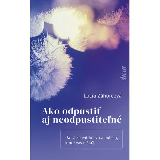 Ako odpustiť aj neodpustiteľné