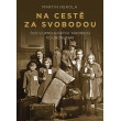 Na cestě za svobodou: Češi v uprchlických táborech po únoru 1948