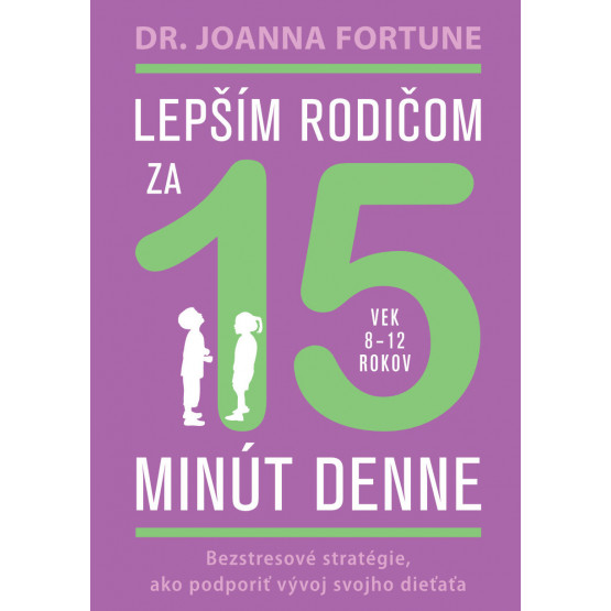 Lepším rodičom za 15 minút denne: 8-12 rokov