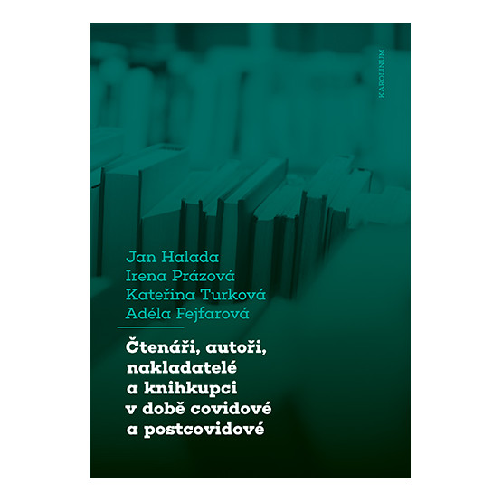 Čtenáři, autoři, nakladatelé a knihkupci v době covidové a postcovidové