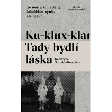 Ku-klux-klan. Tady bydlí láska