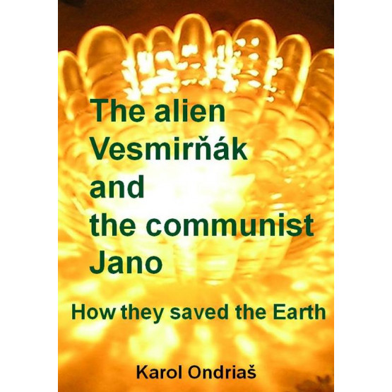 The alien Vesmirňák and the communist Jano 