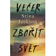 Večer zbořit svět