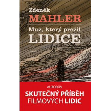 Muž, který přežil Lidice