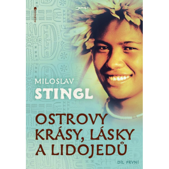 Ostrovy krásy, lásky a lidojedů. Díl první