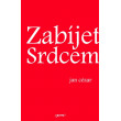 Zabíjet srdcem