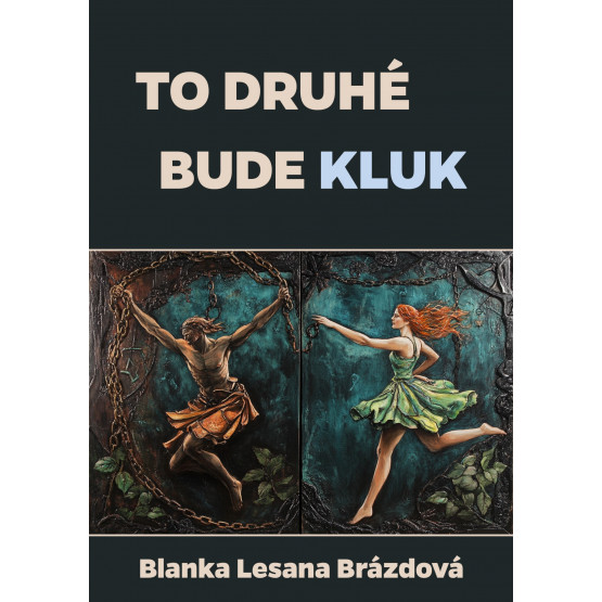 To druhé bude kluk