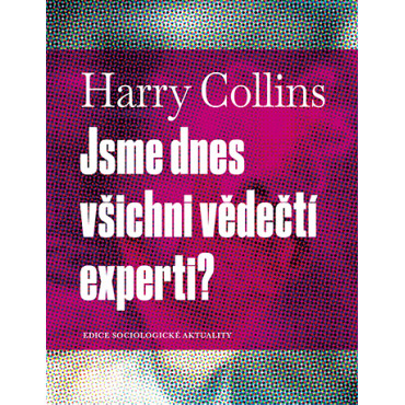 Jsme dnes všichni vědečtí experti?