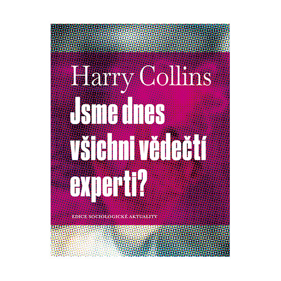 Jsme dnes všichni vědečtí experti?